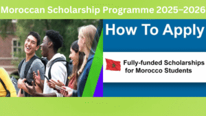 Read more about the article Top Moroccan Scholarship Programme 2025–2026: Fully Funded Opportunities for Students