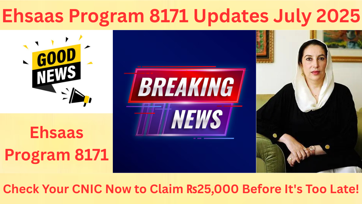 You are currently viewing Ehsaas Program 8171 Updates July 2025 – Check Your CNIC Now to Claim ₨25,000 Before It’s Too Late!