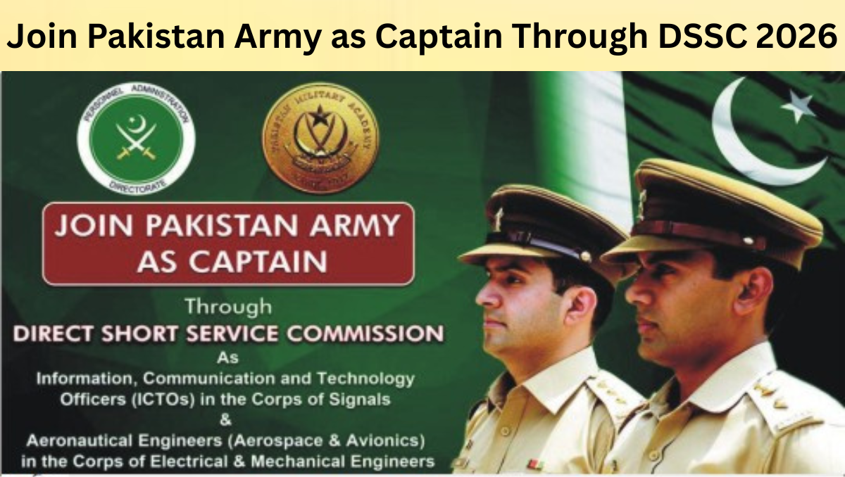 Join Pakistan Army as Captain Through DSSC 2026